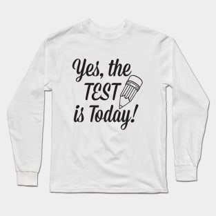 The Test is Today - Light Long Sleeve T-Shirt